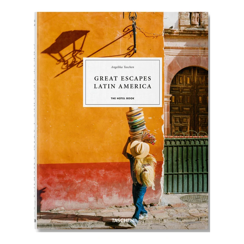 Great Escapes Latin America. The Hotel Book