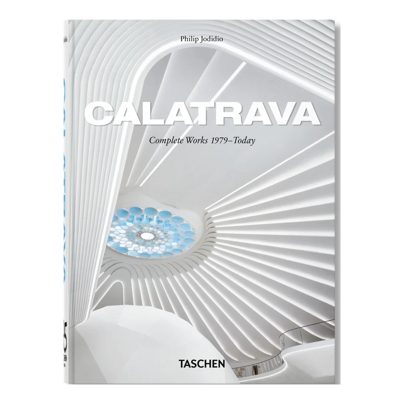 Calatrava. Complete Works 1979–Today. 45th Ed.