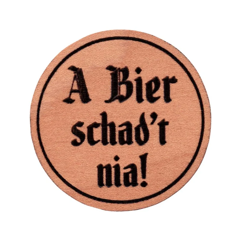 A Bier schad't nia Pin | Holz