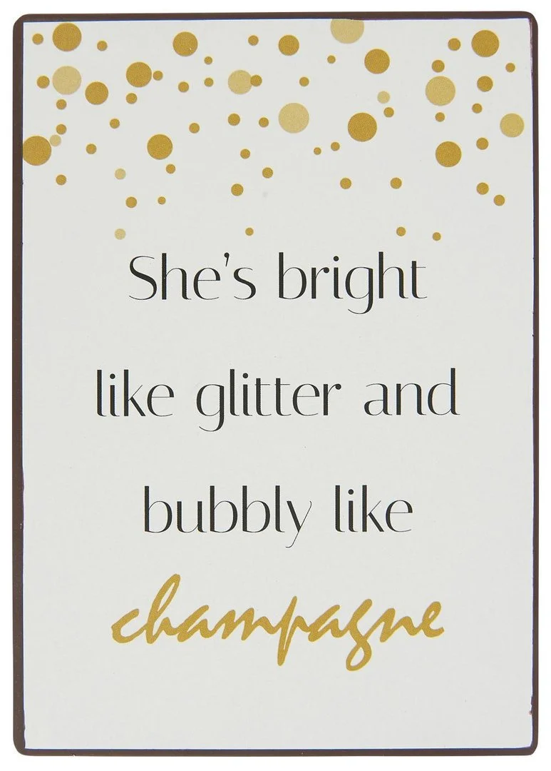 Schild GRATIS (Bedingungen im Text) She's bright like glitter and BUBBLY like champagne 20x14 cm von Ib Laursen