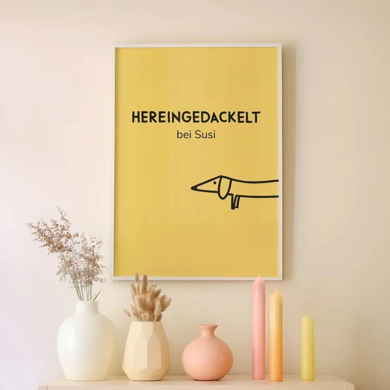 Personalisierbares Dackelposter "Hereingedackelt"