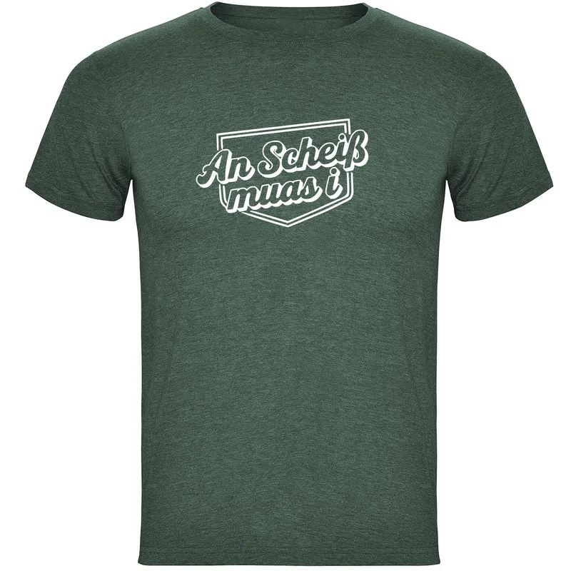 An Scheiß Muas I Herren T-shirt
