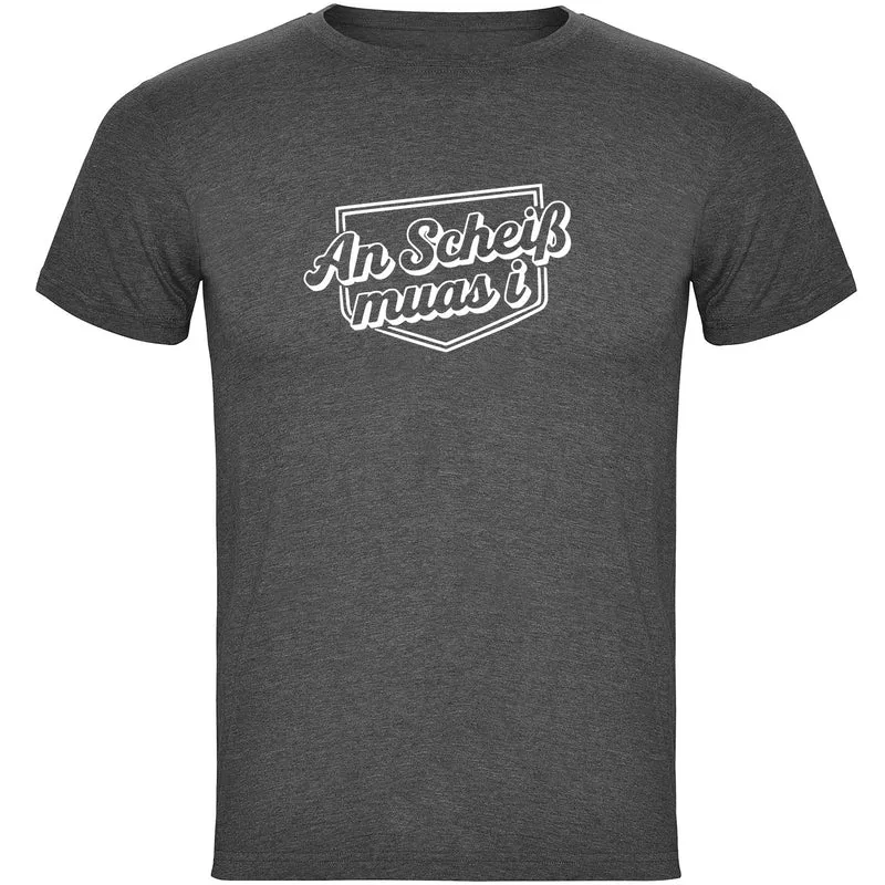 An Scheiß Muas I Herren T-shirt