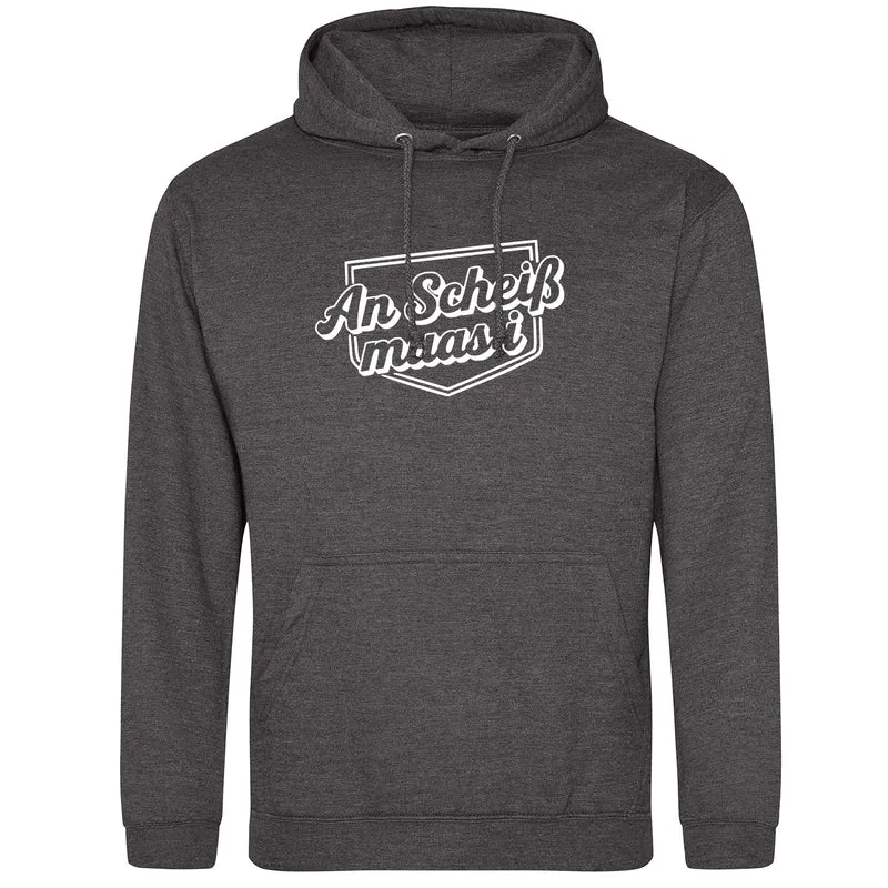An Scheiß muas i Unisex Hoodie Bayerisch