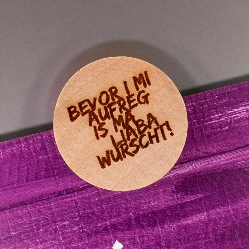 Holzmagnet "Bevor i mi aufreg ..."