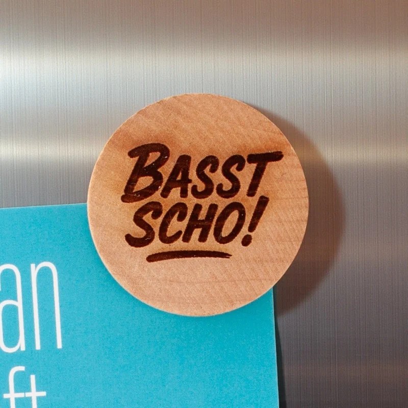 Holzmagnet "Basst scho!"