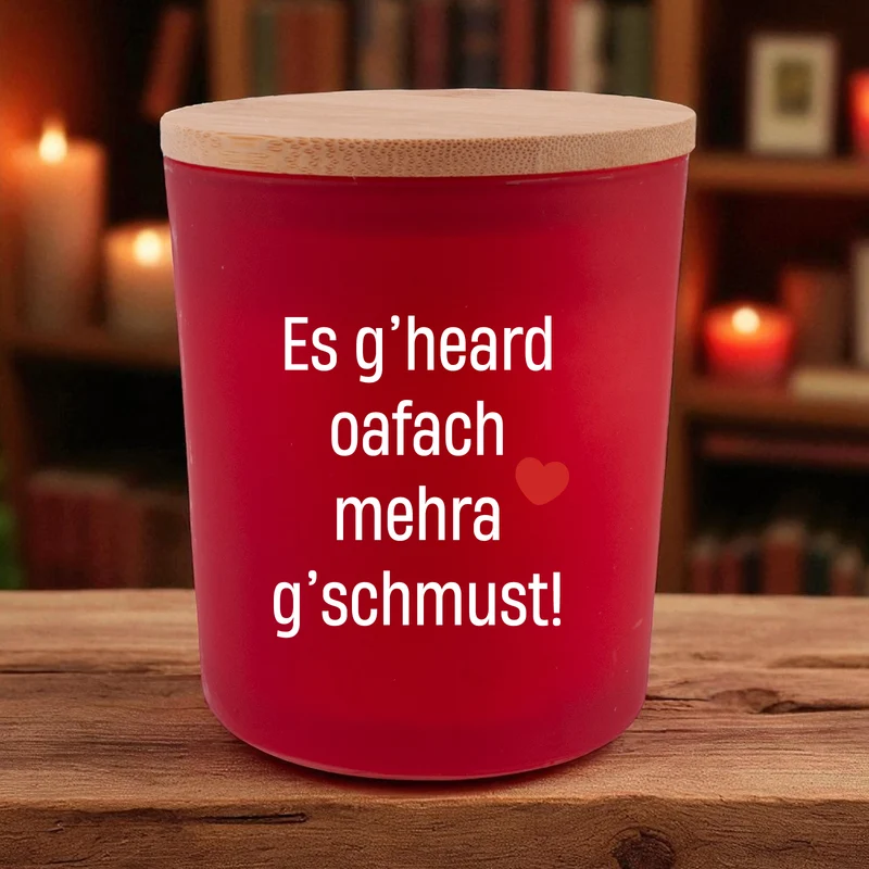 Duftkerze "Mehra g'schmust!"
