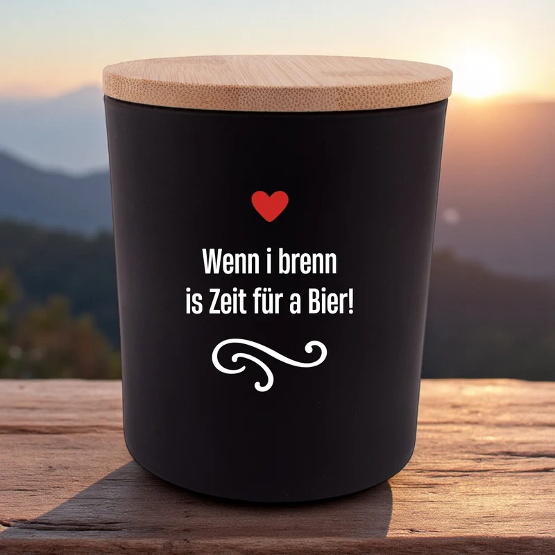 Duftkerze "Wenn i brenn is Zeit für a Bier!"