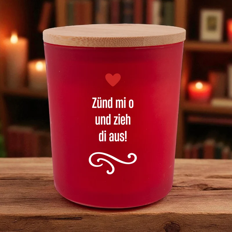 Duftkerze "Zünd mi o und zieh di aus!"