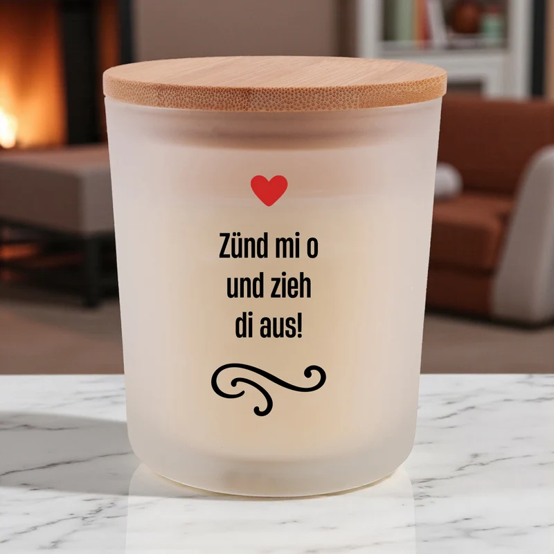 Duftkerze "Zünd mi o und zieh di aus!"