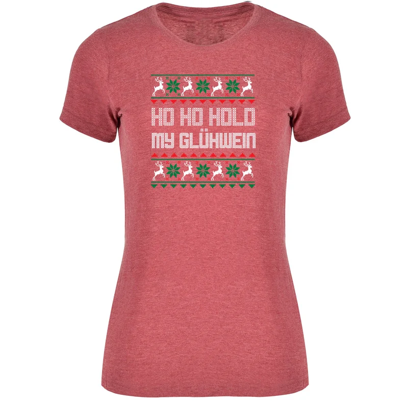 Ho Ho Hold my Glühwein Ugly Christmas T-shirt Damen