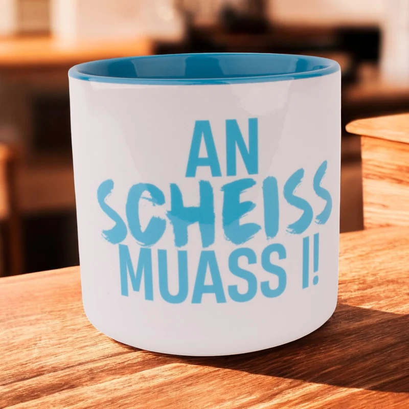 Tasse "An Scheiss muass i!"