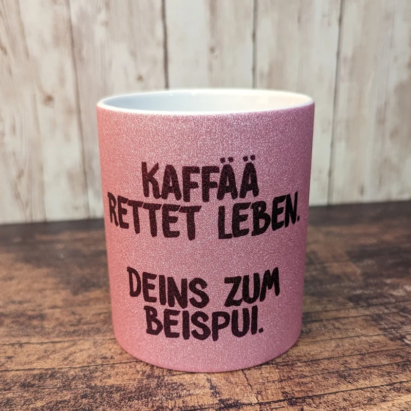 Glitzertasse "Kaffää rettet Leben!"