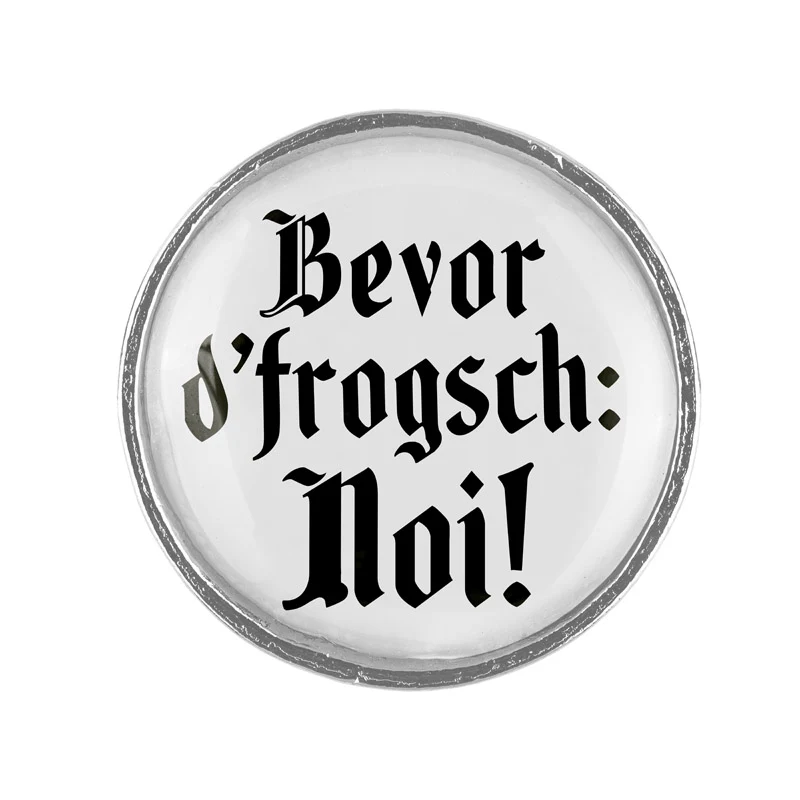 Bevor d'frosch: Noi! 20mm // schlicht