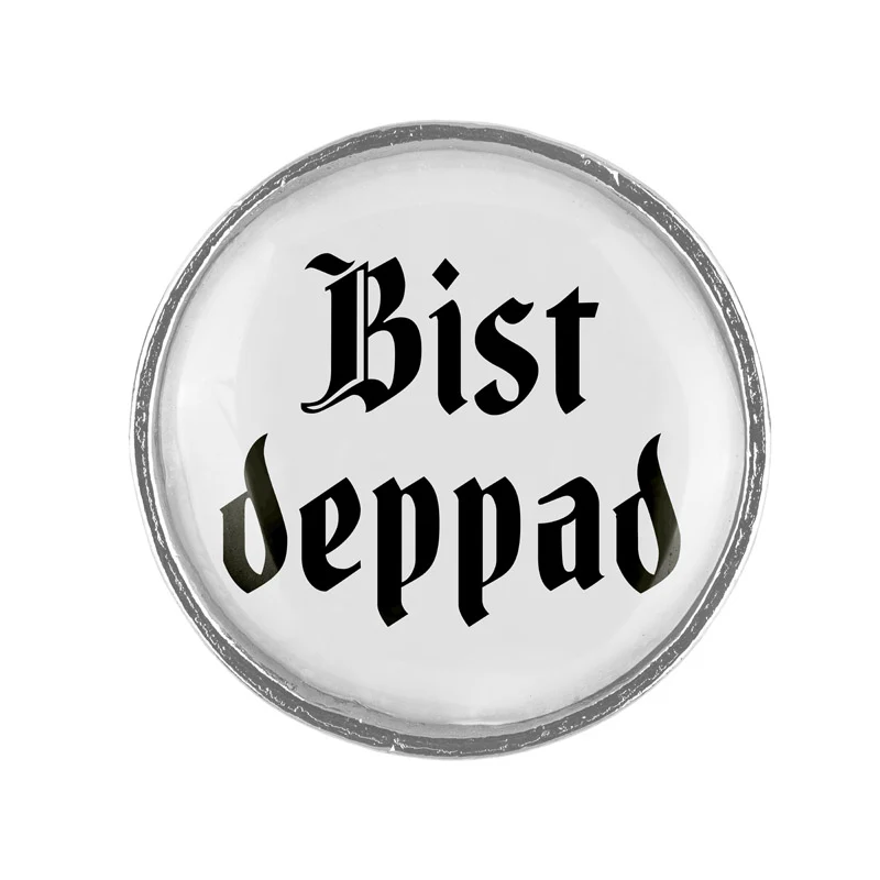 Bist deppad 20mm // schlicht
