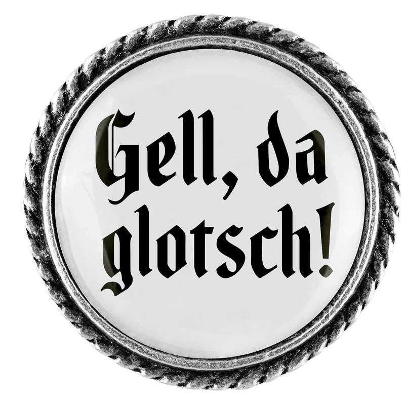 Gell, da glotsch! 25mm // schlicht