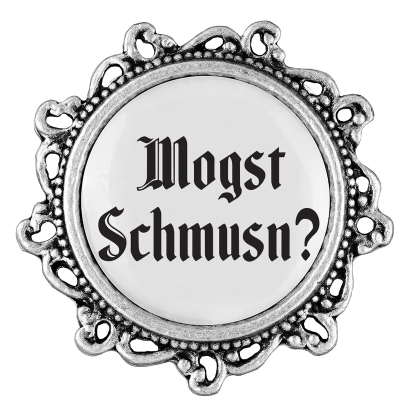 Mogst Schmusn?- 20mm // verziert