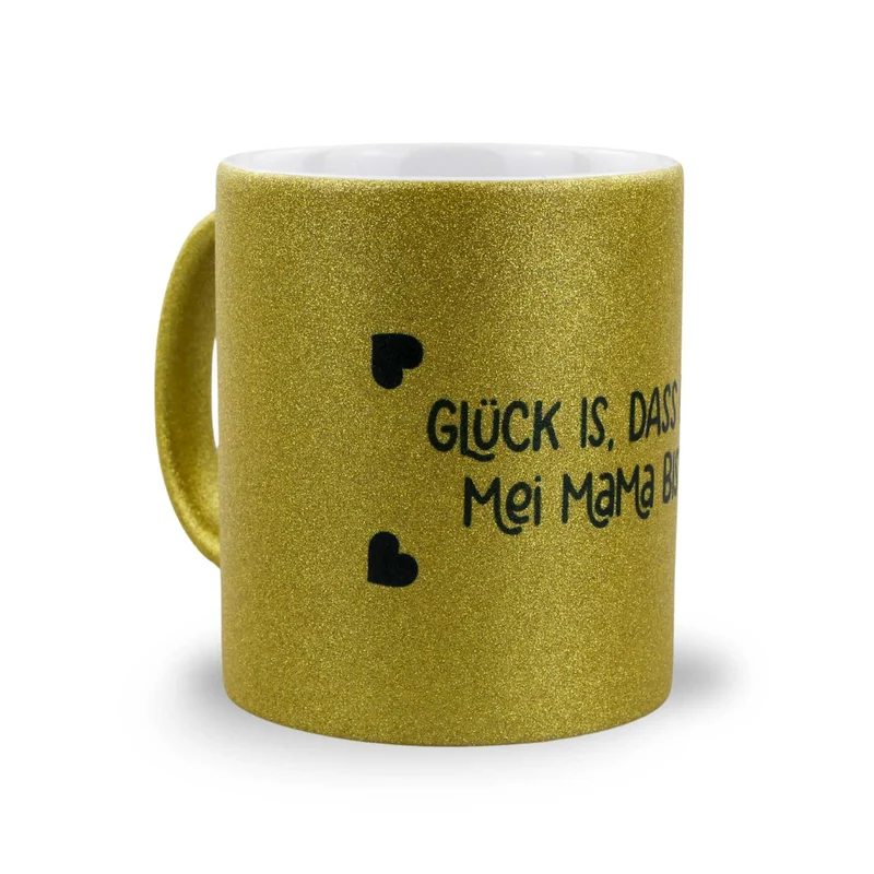 Kaffee Haferl "Glück is, dass du mei Mama bist."
