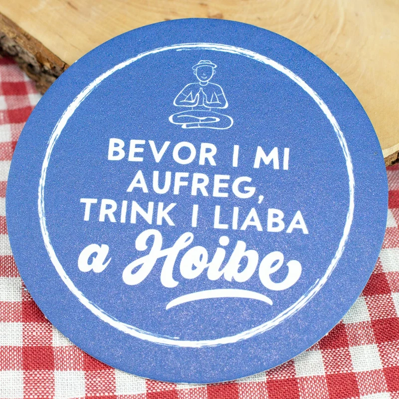 Bierfuizl "Bevor i mi aufreg..."