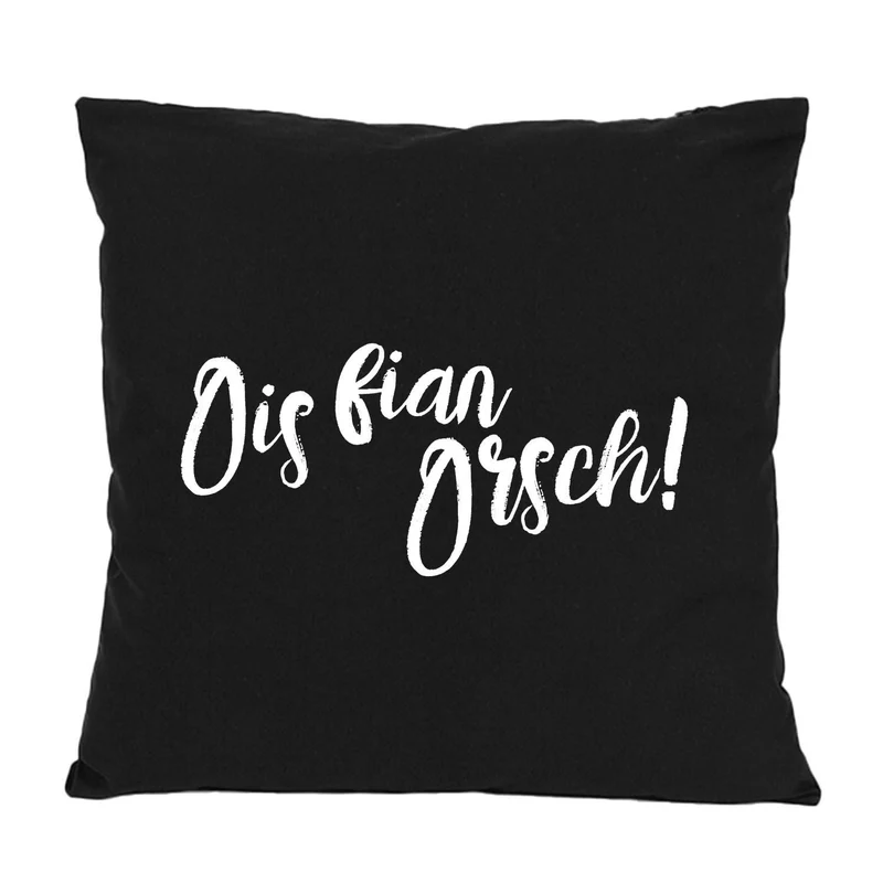 Kissen "Ois fian Orsch"