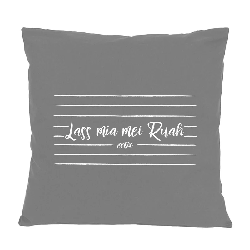 Kissen "Lass mia mei Ruah..."