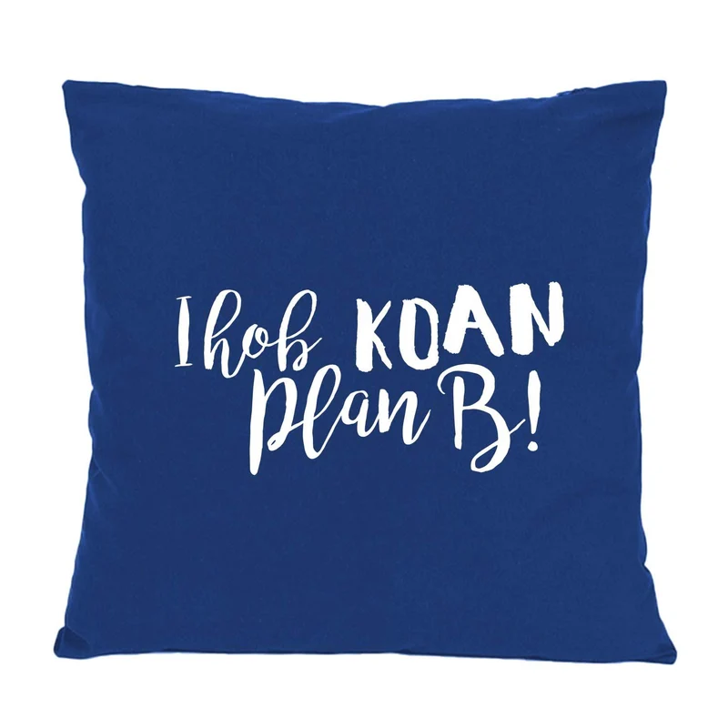 Kissen "Koan Plan B..."