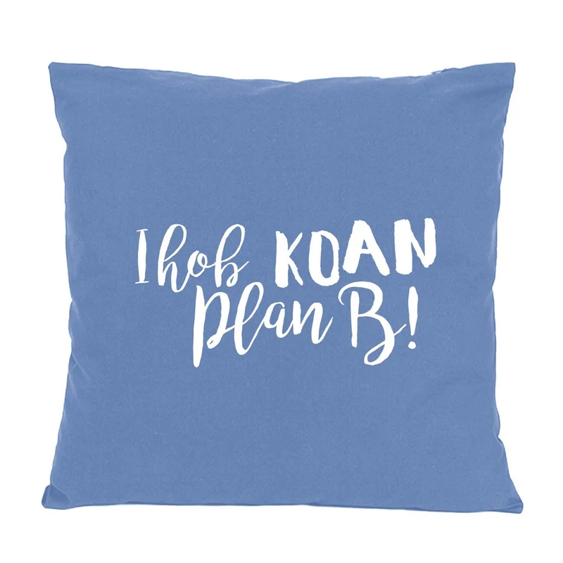 Kissen "Koan Plan B..."