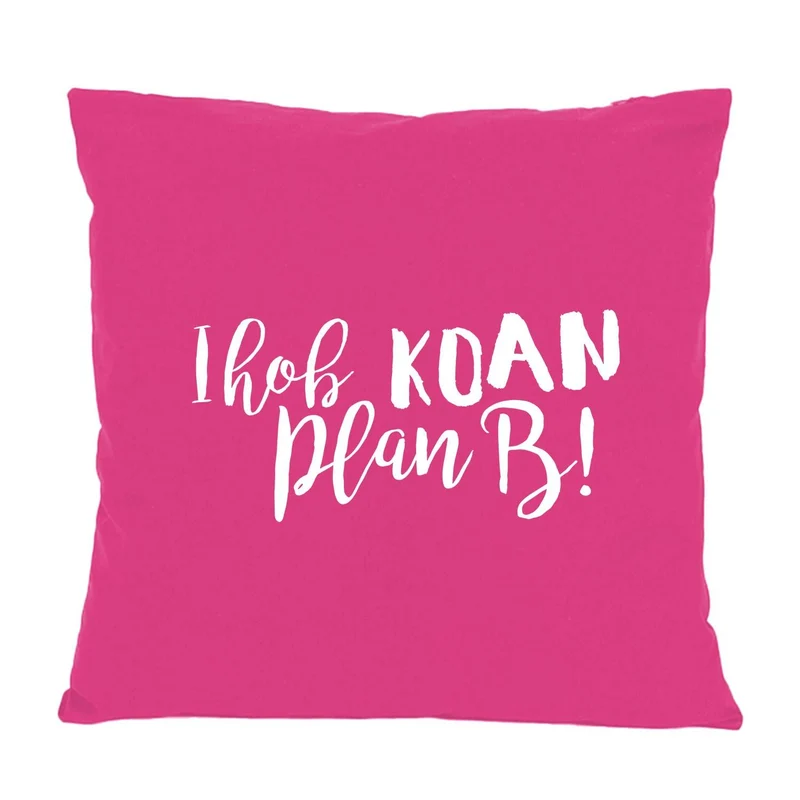 Kissen "Koan Plan B..."