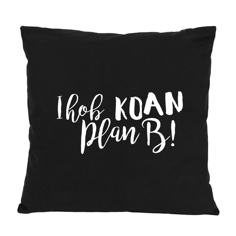 Kissen "Koan Plan B..."