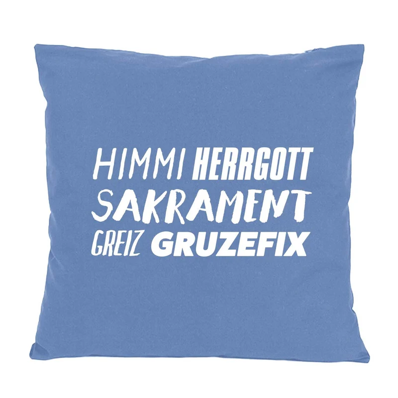 Kissen "Himmi Herrgott..."