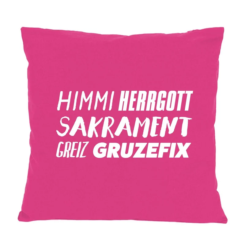 Kissen "Himmi Herrgott..."
