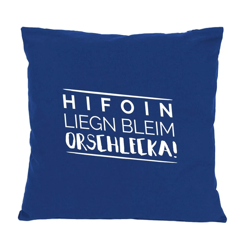 Kissen "Hifoin liegn bleim..."