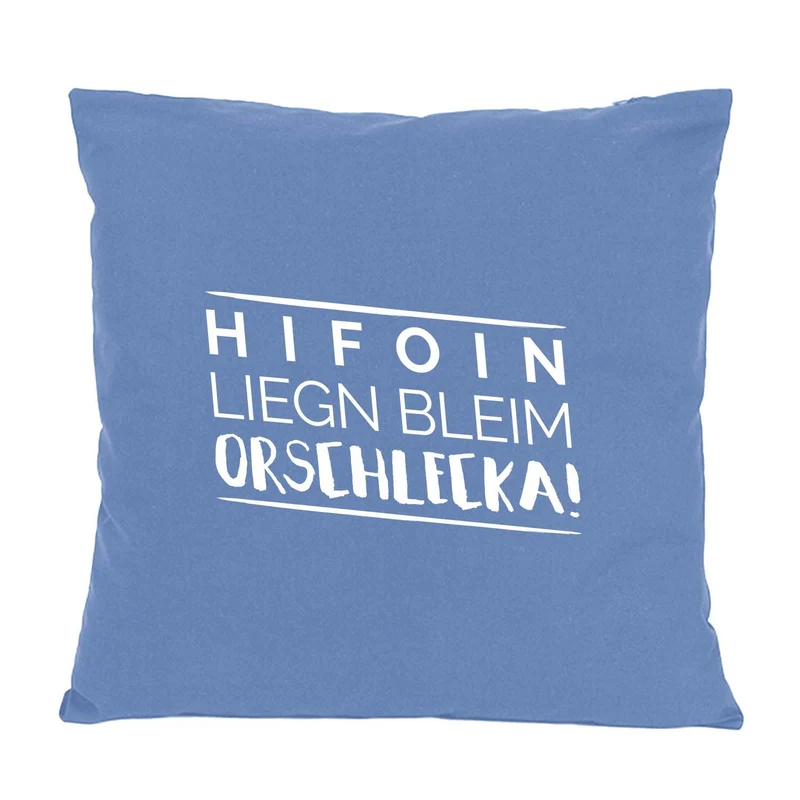 Kissen "Hifoin liegn bleim..."