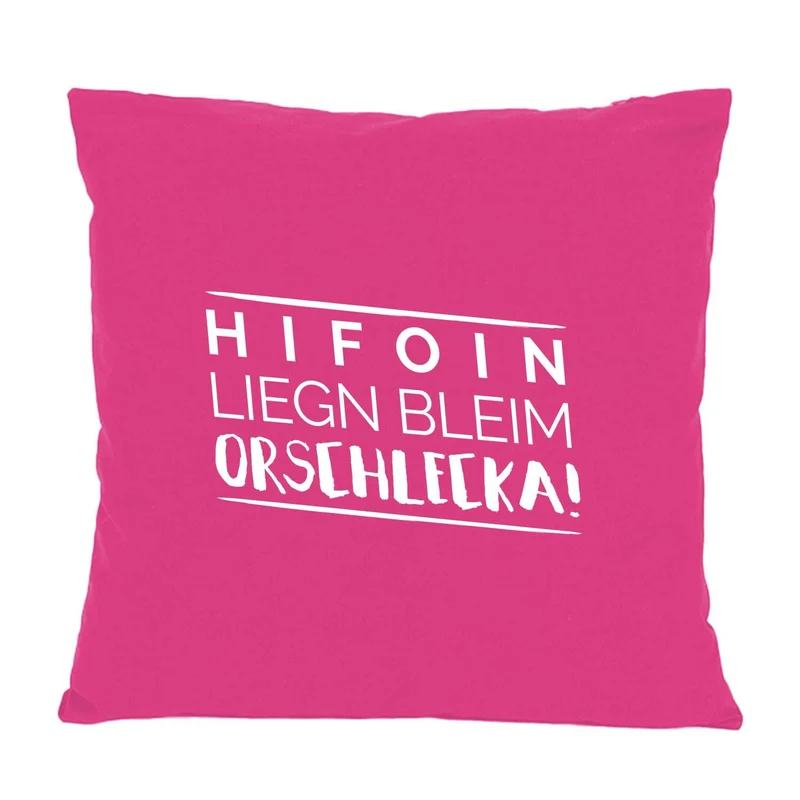 Kissen "Hifoin liegn bleim..."
