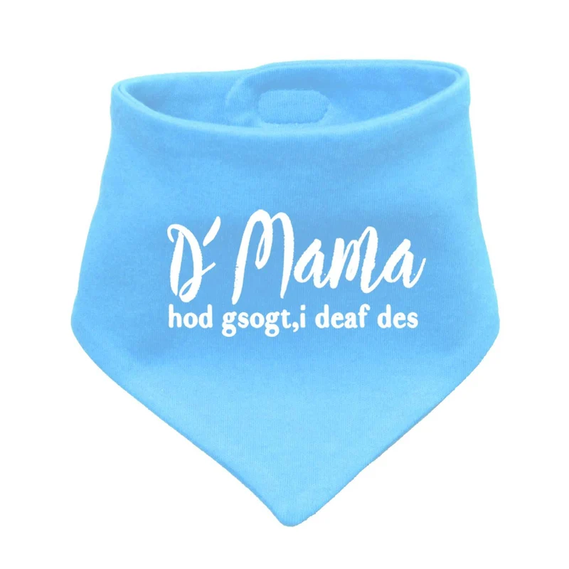 Bayerisches Babyhalstuch "Mama sogt, i deaf des!"