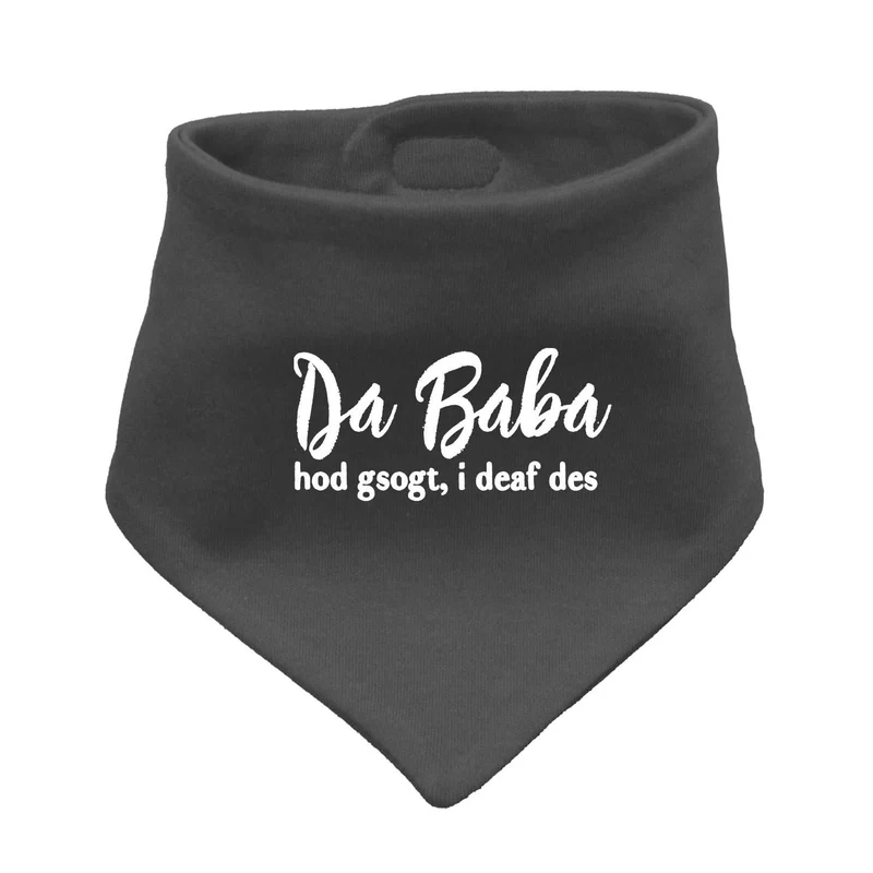 Bayerisches Babyhalstuch "Baba sogt, i deaf des!"