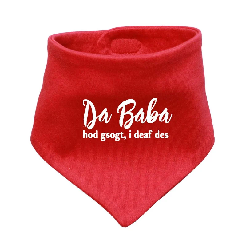 Bayerisches Babyhalstuch "Baba sogt, i deaf des!"